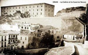 Oran - Calere et Caserne Neuve